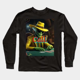 Call: Alien Poker Player Long Sleeve T-Shirt